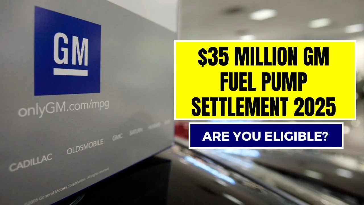 $35 Million GM Fuel Pump Settlement 2025