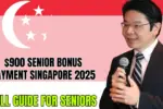 $900 Senior Bonus Payment Singapore 2025