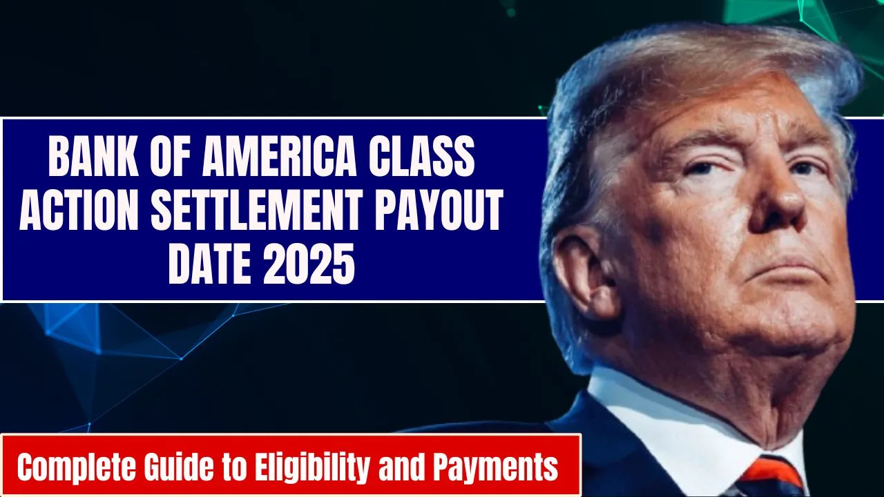 Bank Of America Class Action Settlement Payout Date 2025