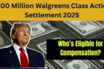 $100 Million Walgreens Class Action Settlement 2025