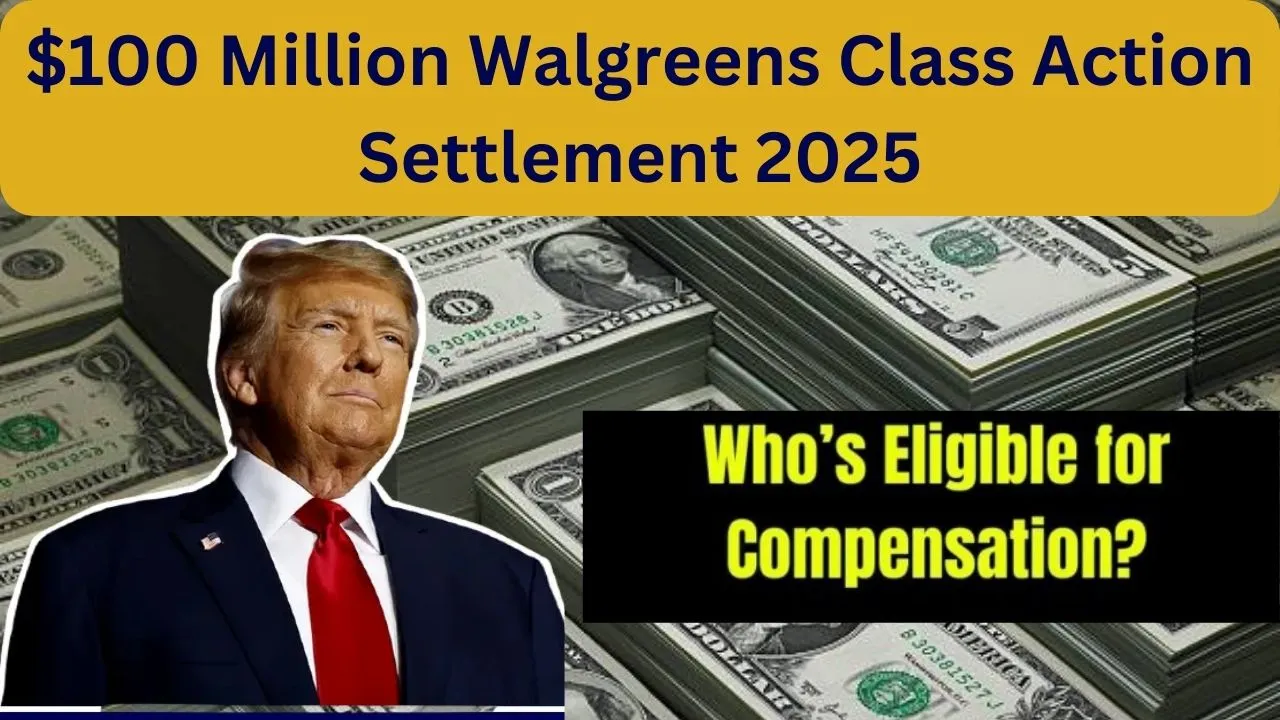 $100 Million Walgreens Class Action Settlement 2025