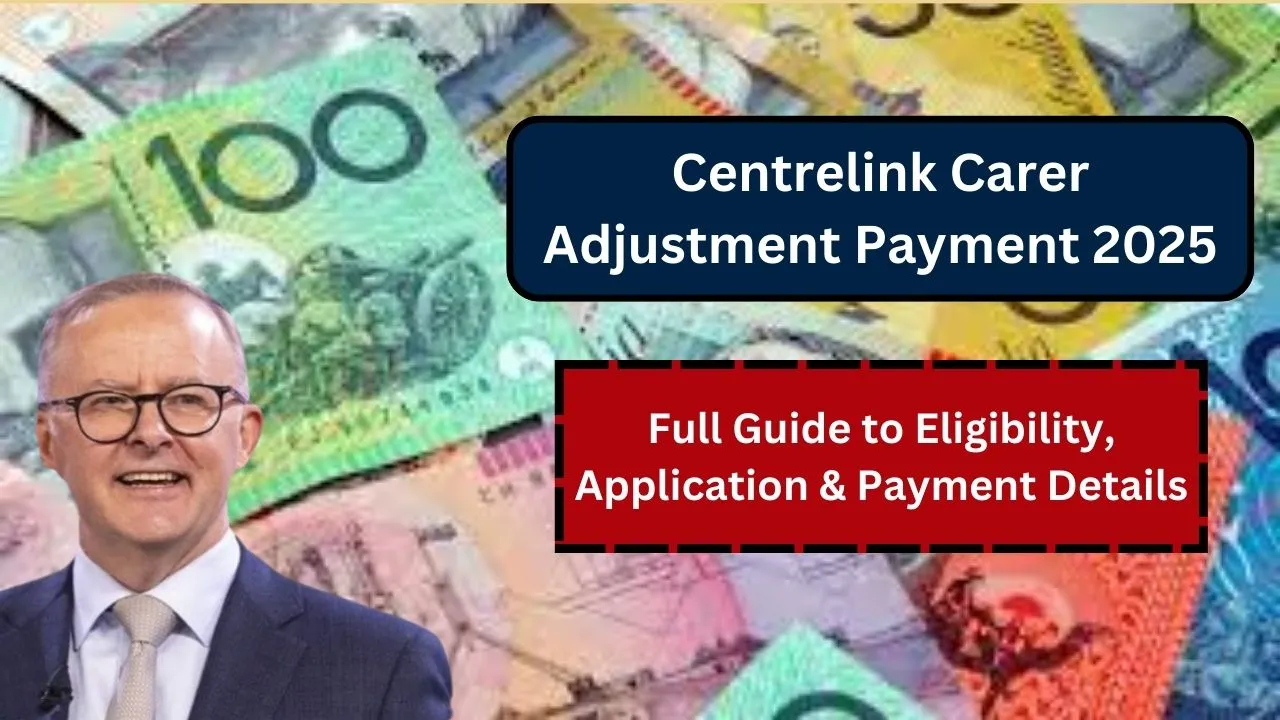 Centrelink Carer Adjustment Payment 2025: